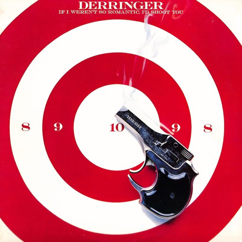 Derringer – If I Weren&#39;t So Romantic, I&#39;d Shoot You