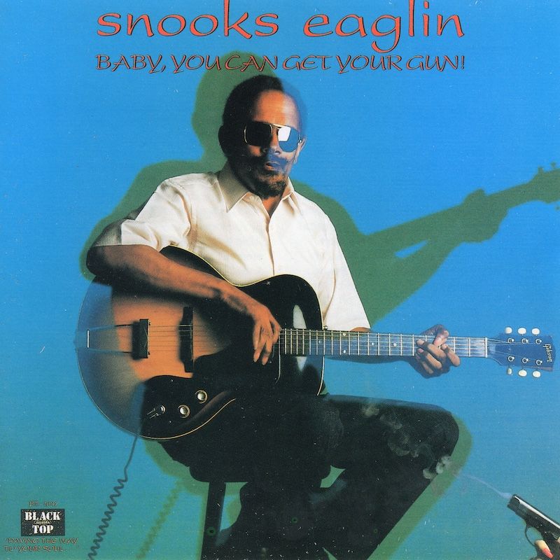Snooks Eaglin – Baby, You Can Get Your Gun!