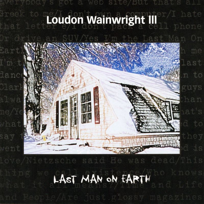 Loudon Wainwright III – Last Man On Earth