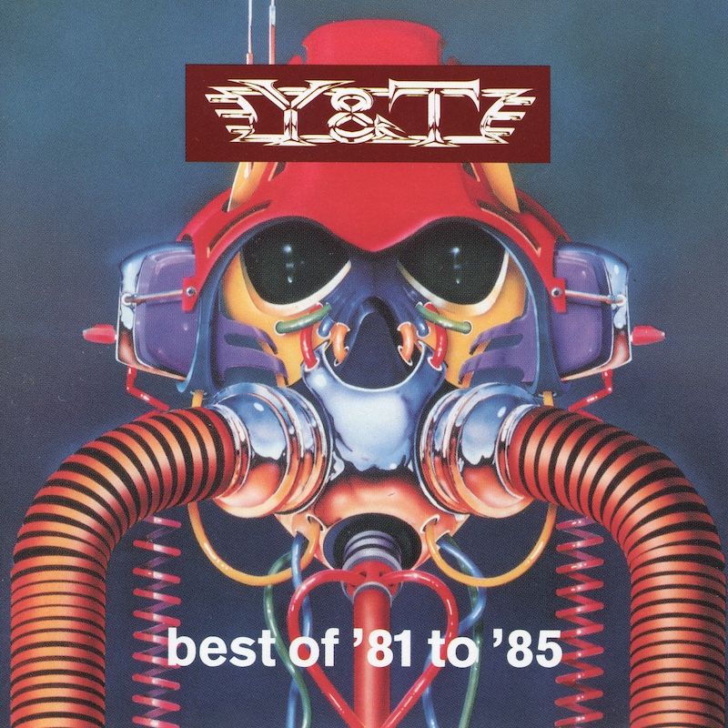 Y &amp; T – Best Of &#39;81 To &#39;85