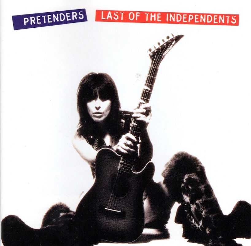 Pretenders – Last Of The Independents