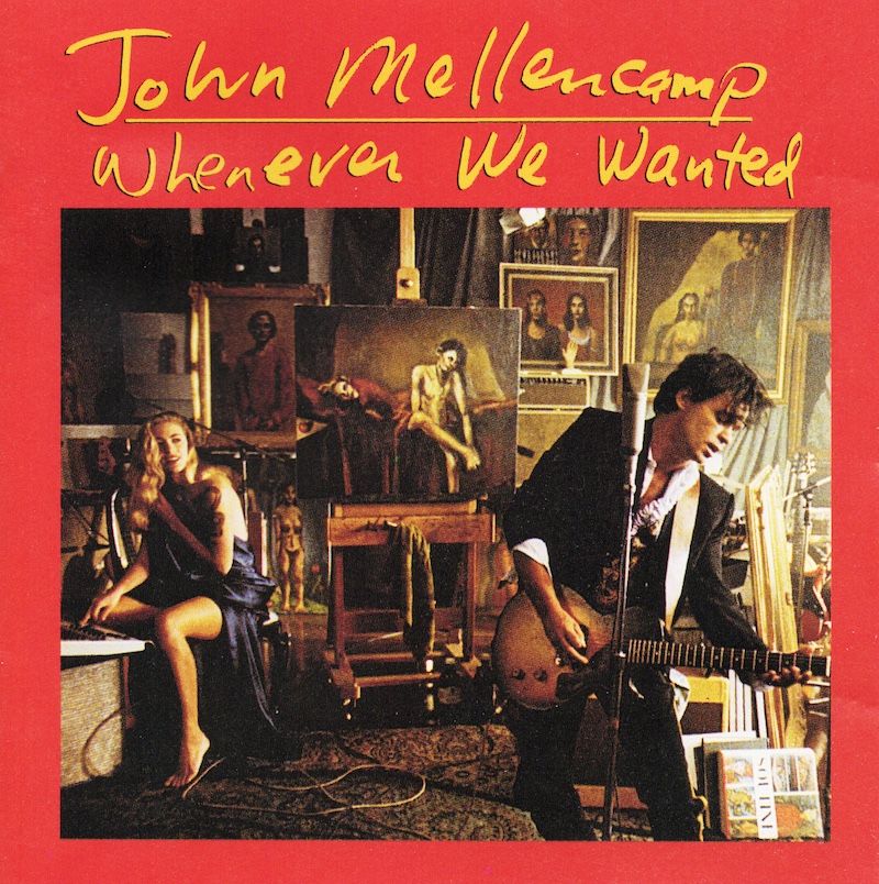 John Mellencamp – Whenever We Wanted