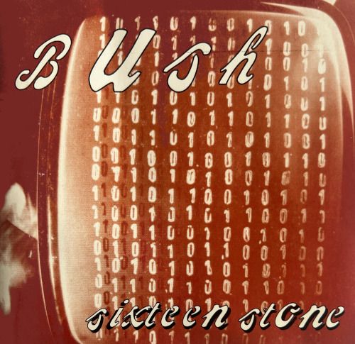 Bush – Sixteen Stone