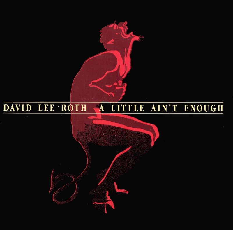 David Lee Roth – A Little Ain&#39;t Enough