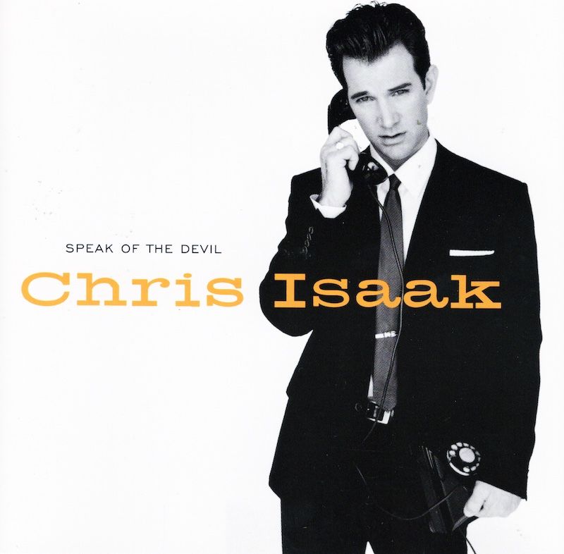 Chris Isaak – Speak Of The Devil