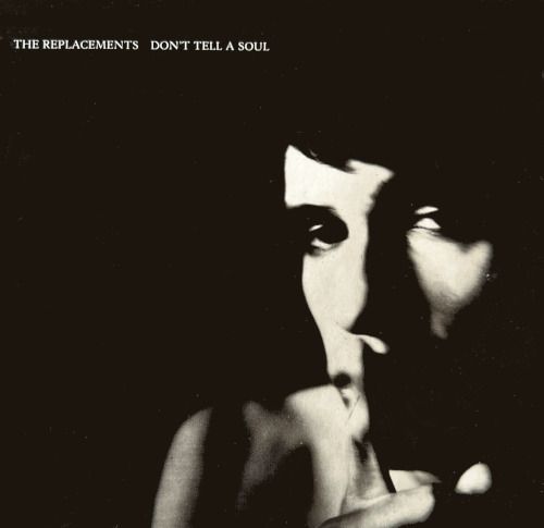 The Replacements – Don&#39;t Tell A Soul