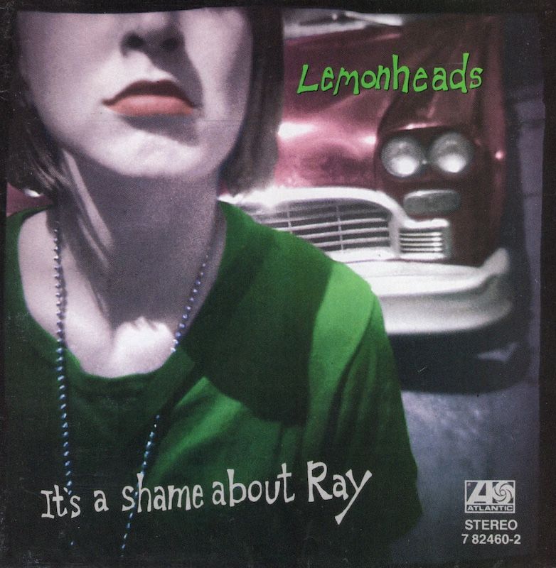 Lemonheads – It&#39;s A Shame About Ray