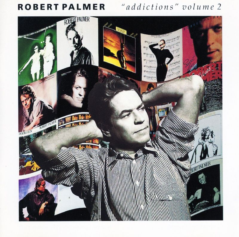 Robert Palmer – Addictions Volume 2