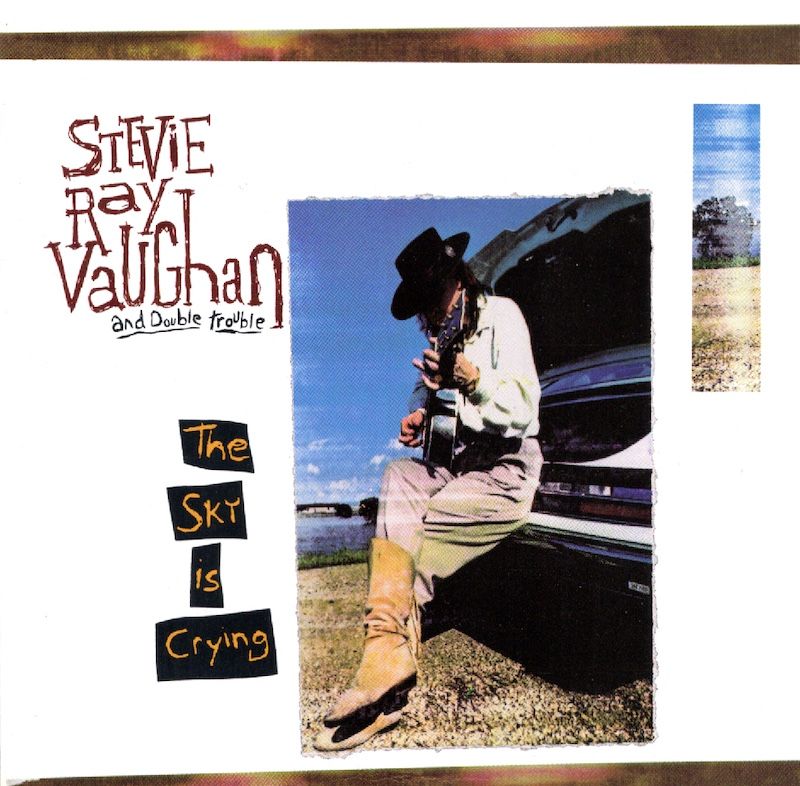 Stevie Ray Vaughan And Double Trouble – The Sky Is Crying
