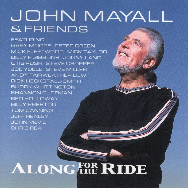 John Mayall &amp; Friends – Along For The Ride