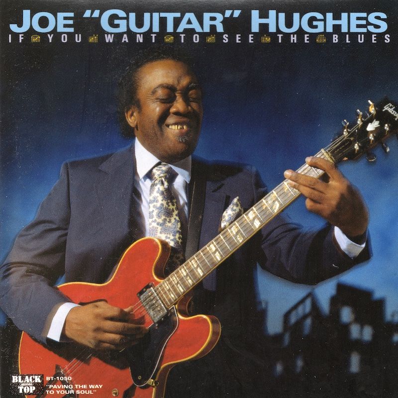 Joe &quot;Guitar&quot; Hughes – If You Want To See The Blues
