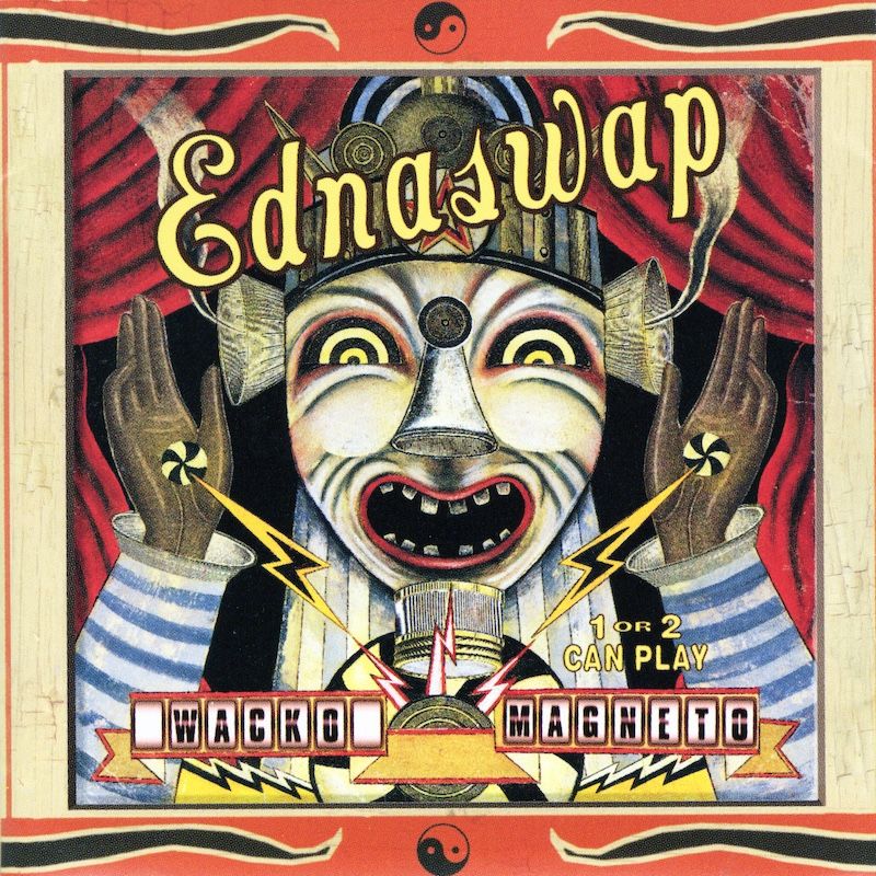Ednaswap ‎– Wacko Magneto