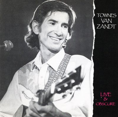 Townes Van Zandt – Live &amp; Obscure