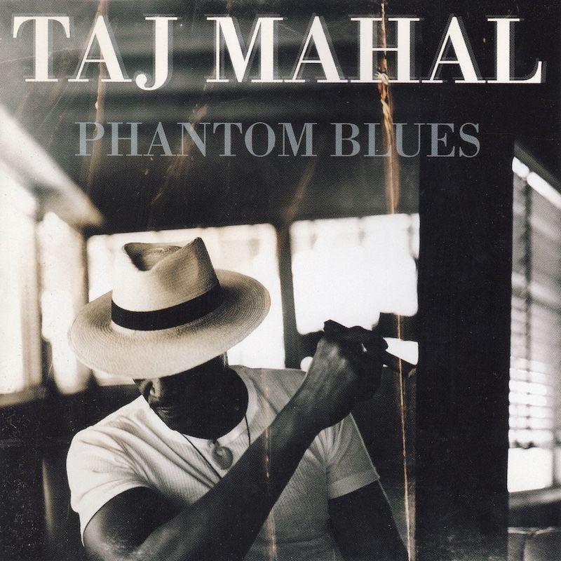 Taj Mahal – Phantom Blues