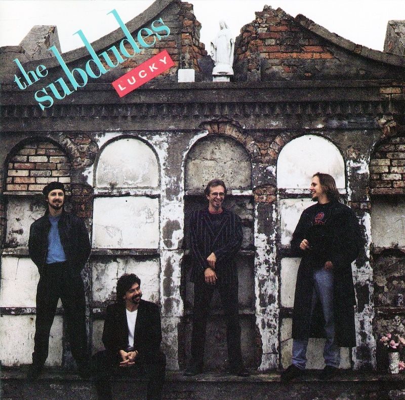 The Subdudes – Lucky