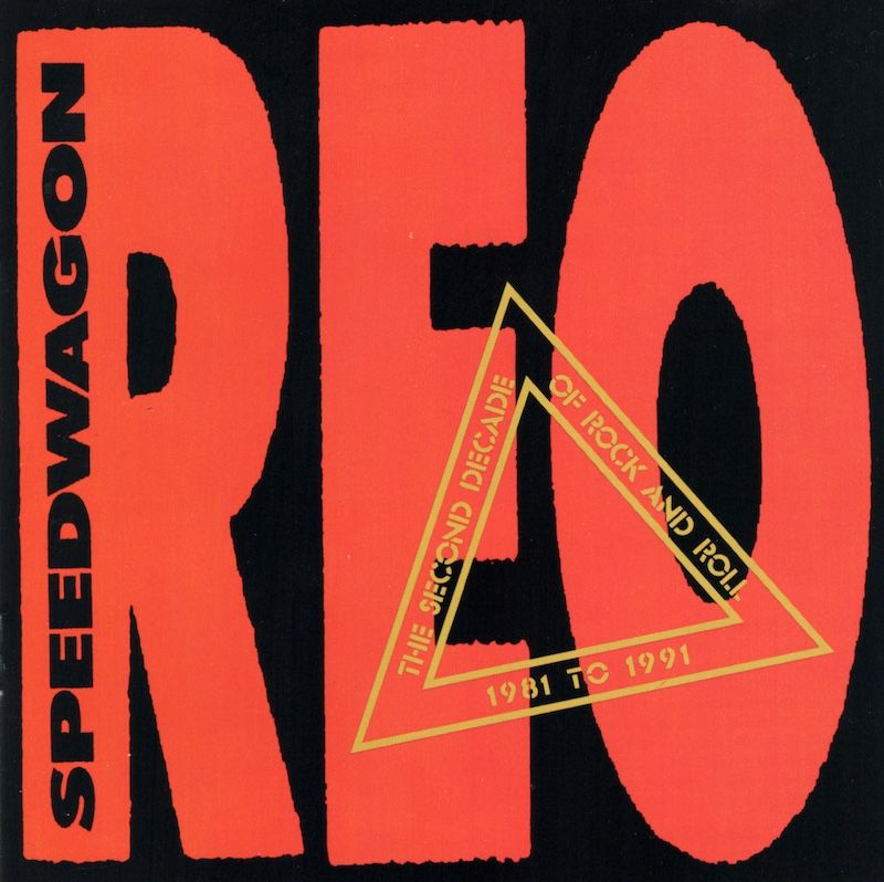 REO Speedwagon – The Second Decade Of Rock And Roll 1981 To 1991