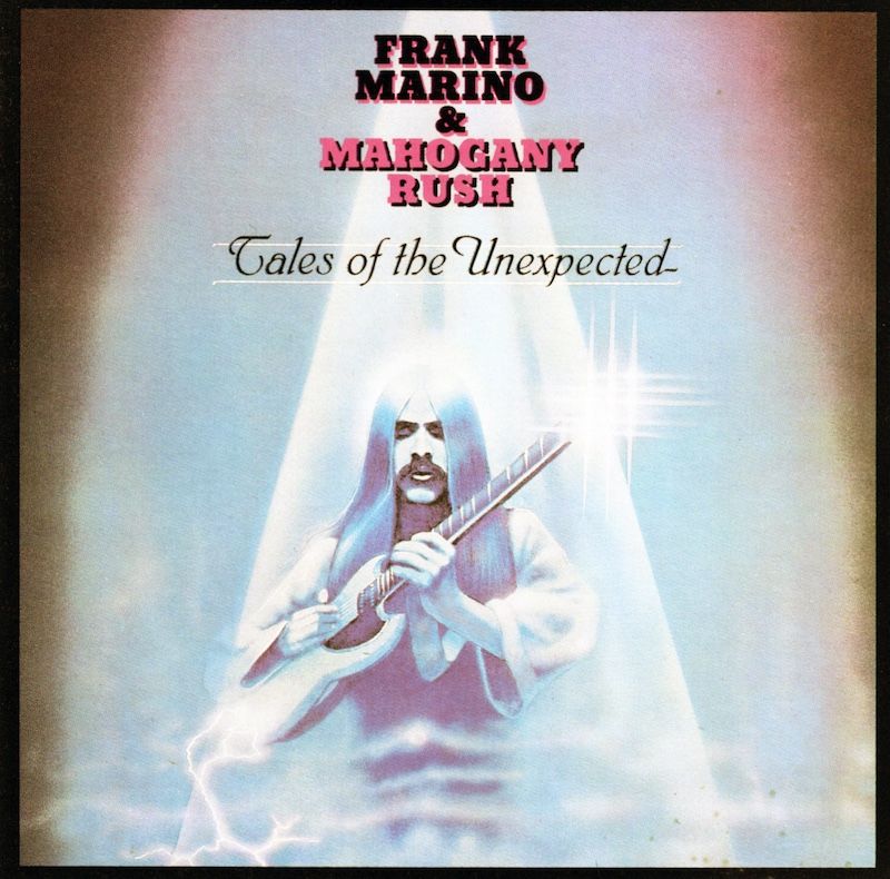 Frank Marino &amp; Mahogany Rush – Tales Of The Unexpected