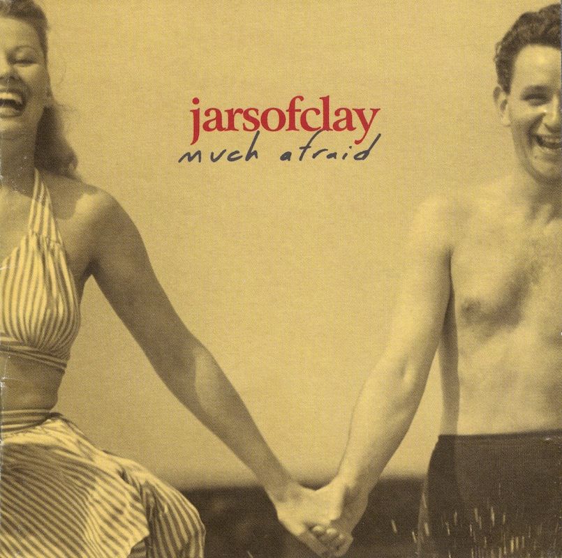 Jars Of Clay – Much Afraid
