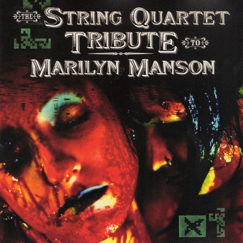 The String Quartet Tribute To Marilyn Manson