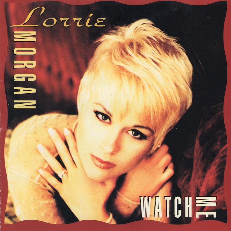 Lorrie Morgan – Watch Me