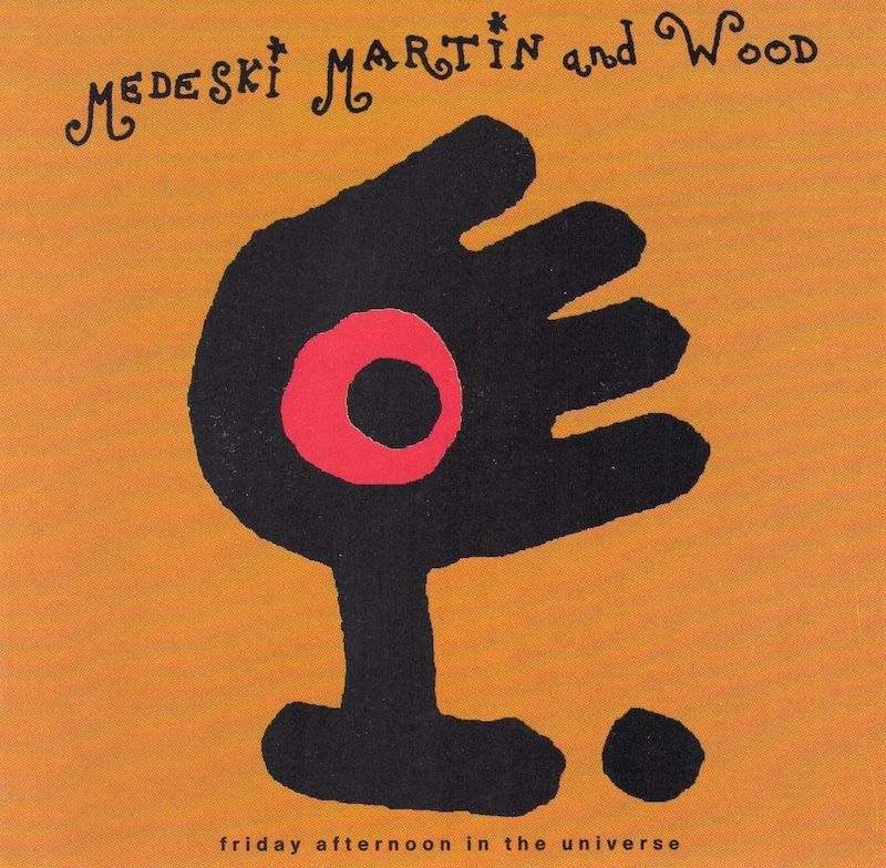 Medeski Martin and Wood – Friday Afternoon In The Universe
