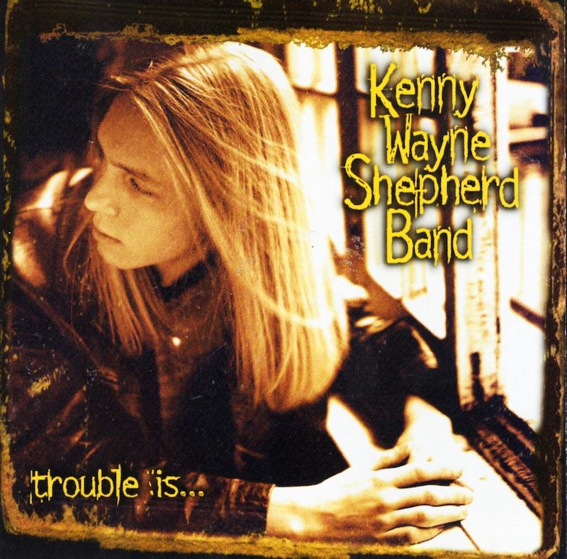 Kenny Wayne Shepherd Band – Trouble Is...