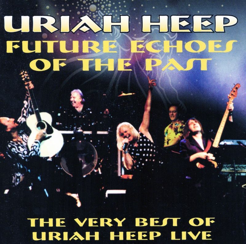 Uriah Heep – Future Echoes Of The Past (Import: UK)