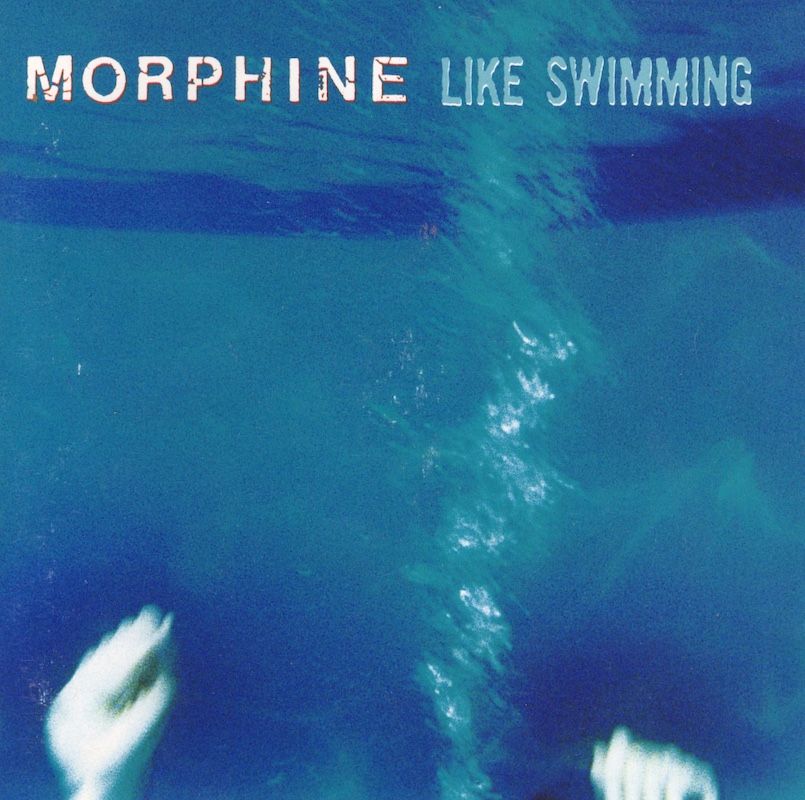 Morphine  – Like Swimming