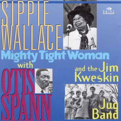 Album cover for Sippie Wallace With Otis Spann And The Jim Kweskin Jug Band* – Mighty Tight Woman, …