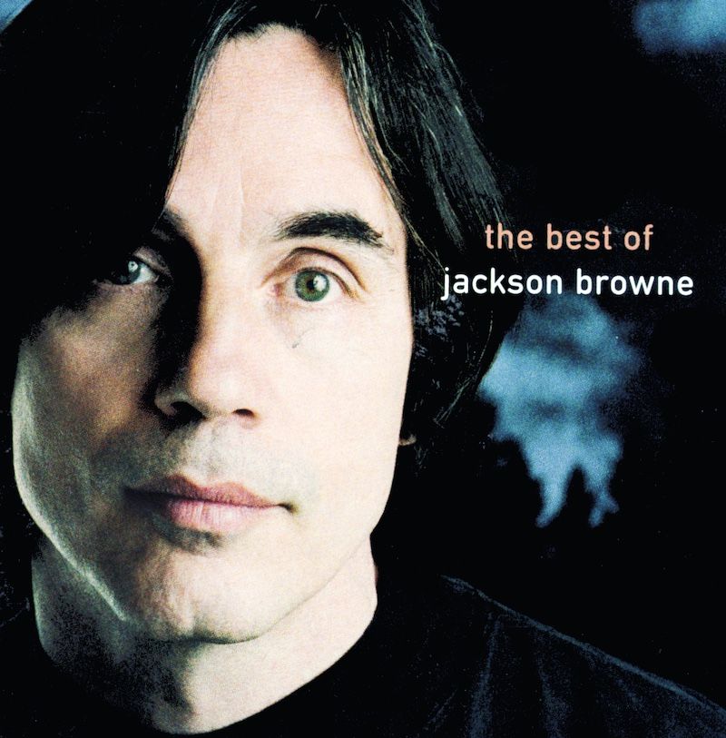 Jackson Browne – The Next Voice You Hear - The Best Of Jackson Browne