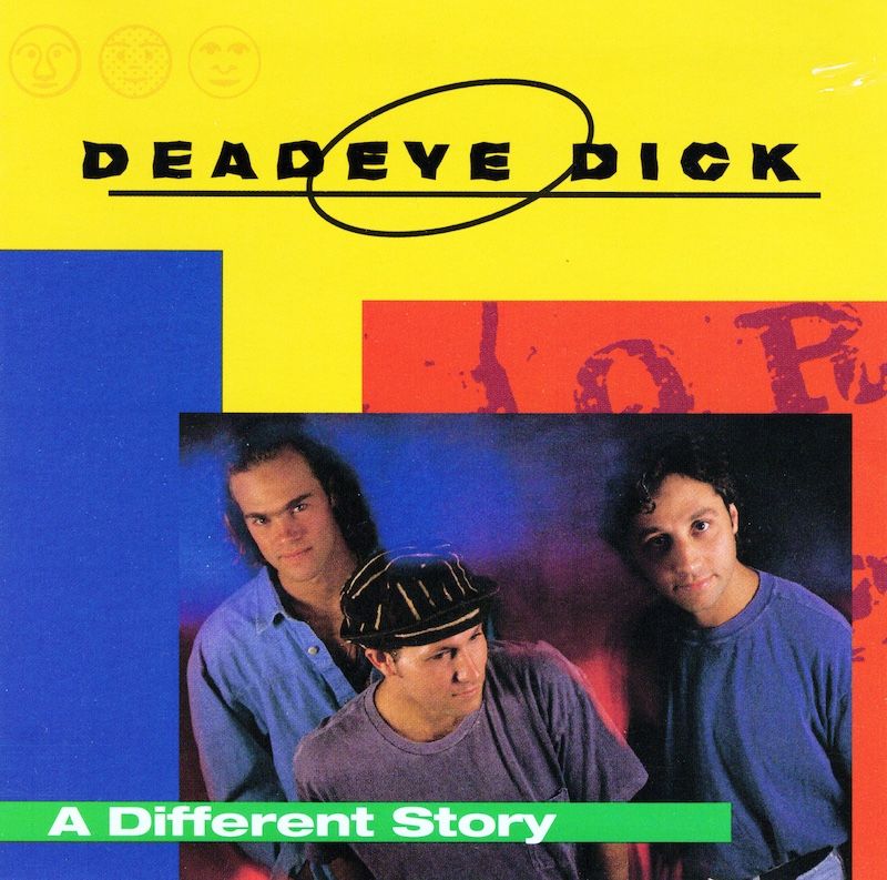 Deadeye Dick – A Different Story