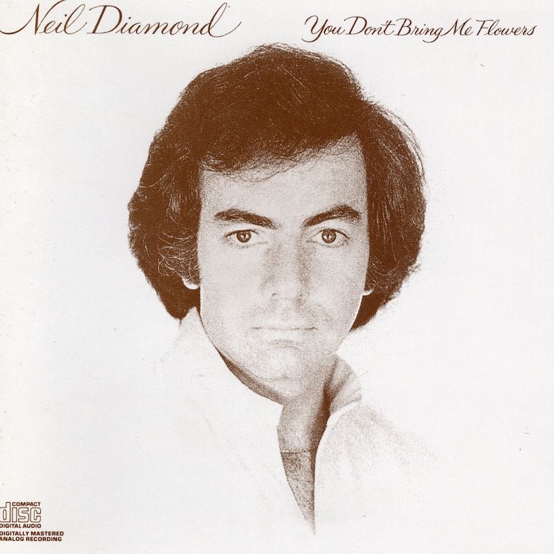 Neil Diamond – You Don&#39;t Bring Me Flowers