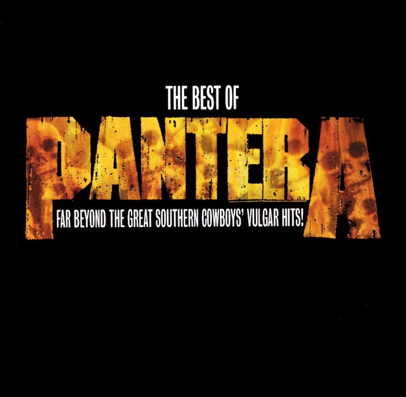 Pantera – The Best Of Pantera Far Beyond The Great Southern Cowboys&#39; Vulgar Hits!
