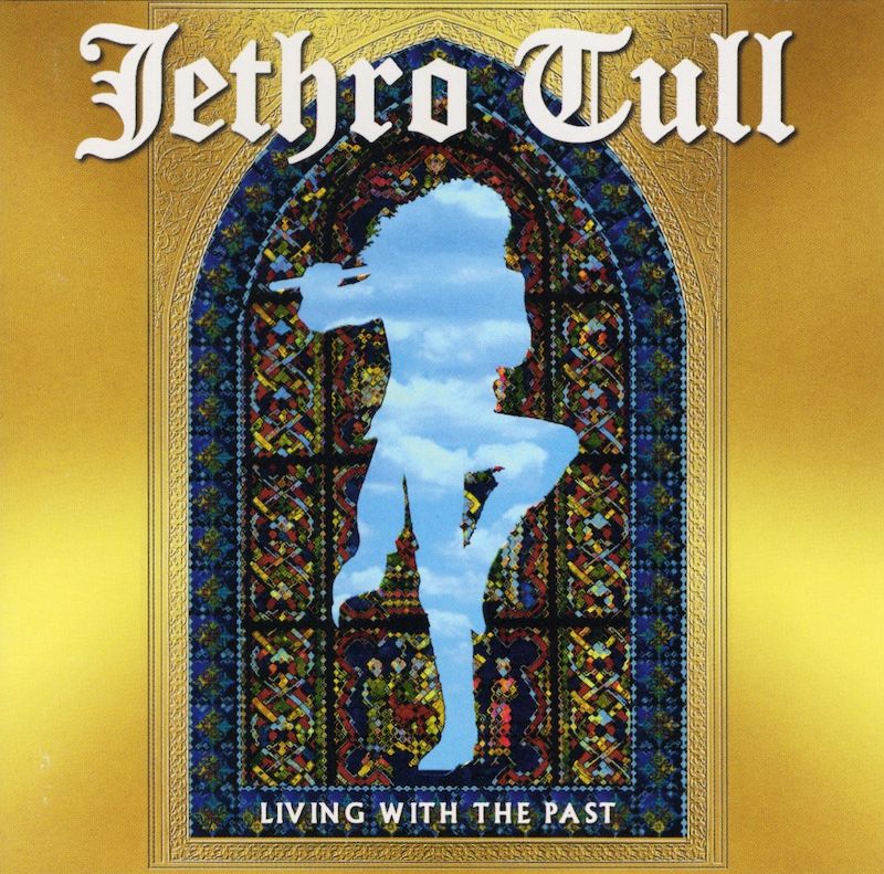 Jethro Tull – Living With The Past