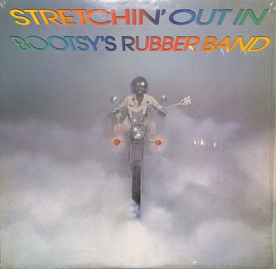 Bootsy&#39;s Rubber Band – Stretchin&#39; Out In Bootsy&#39;s Rubber Band
