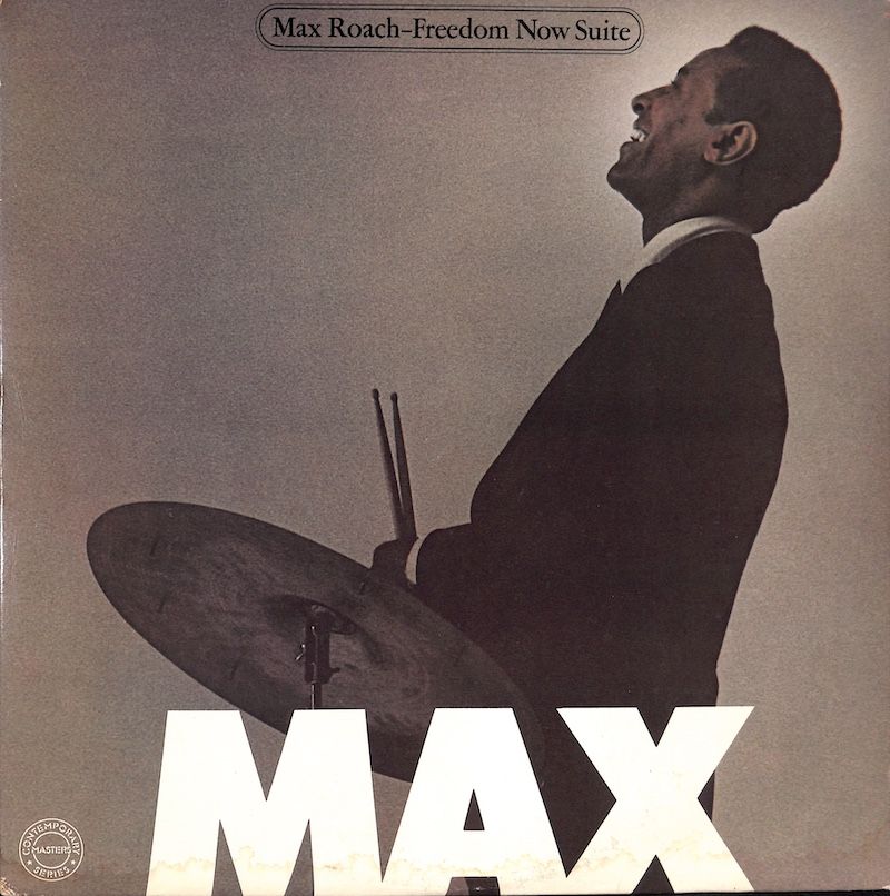 Max Roach – Freedom Now Suite