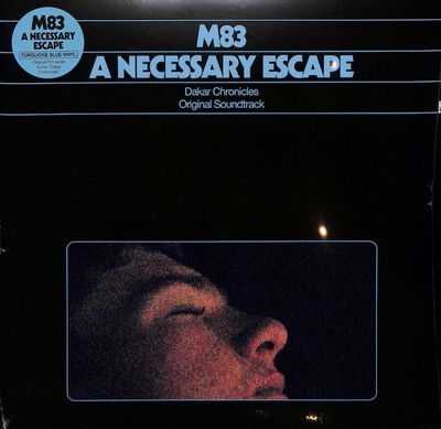 M83 – A Necessary Escape (Dakar Chronicles Original Soundtrack)