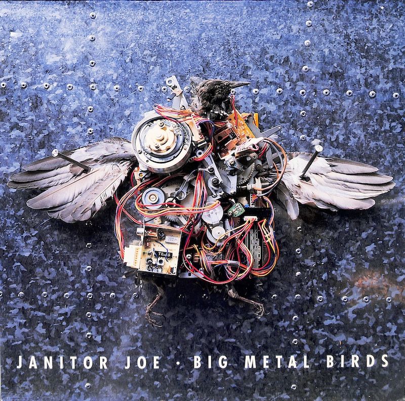 Janitor Joe – Big Metal Birds