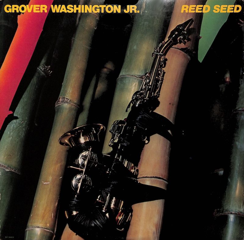 Grover Washington, Jr. – Reed Seed