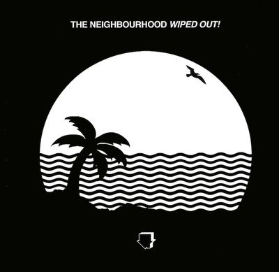 The Neighbourhood – Wiped Out!