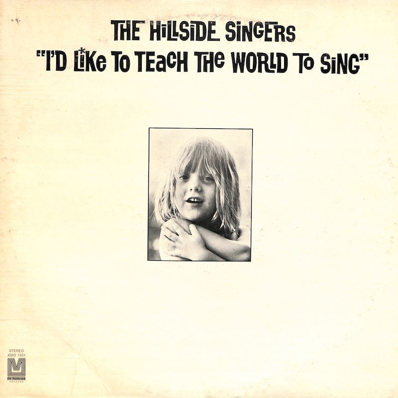 The Hillside Singers ‎– I&#39;d Like To Teach The World To Sing