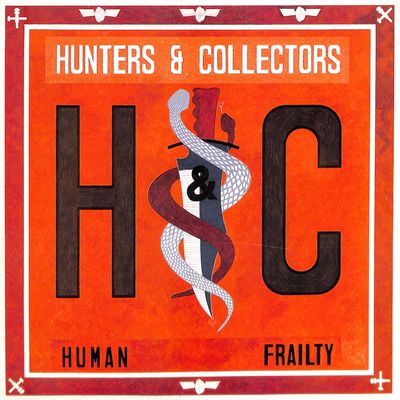 Hunters &amp; Collectors – Human Frailty