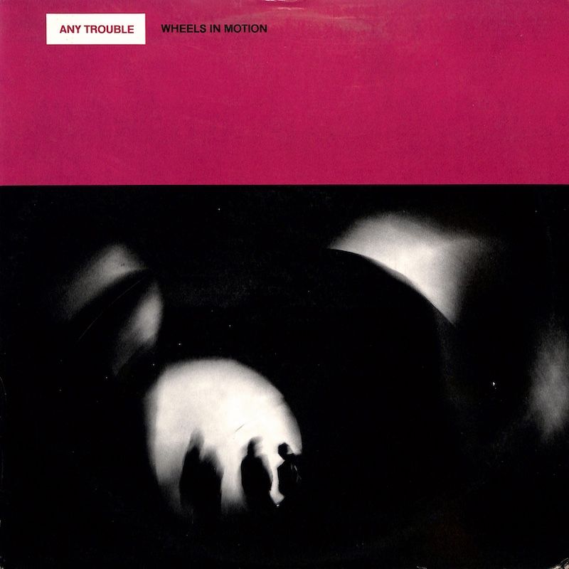 Any Trouble ‎– Wheels In Motion
