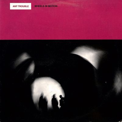 Any Trouble ‎– Wheels In Motion