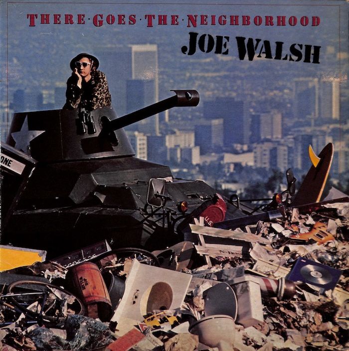 Joe Walsh ‎– There Goes The Neighborhood