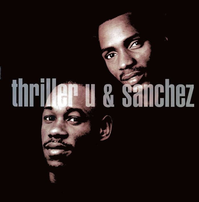 Thriller U, Sanchez – Thriller U &amp; Sanchez