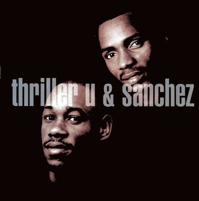 Thriller U, Sanchez – Thriller U &amp; Sanchez