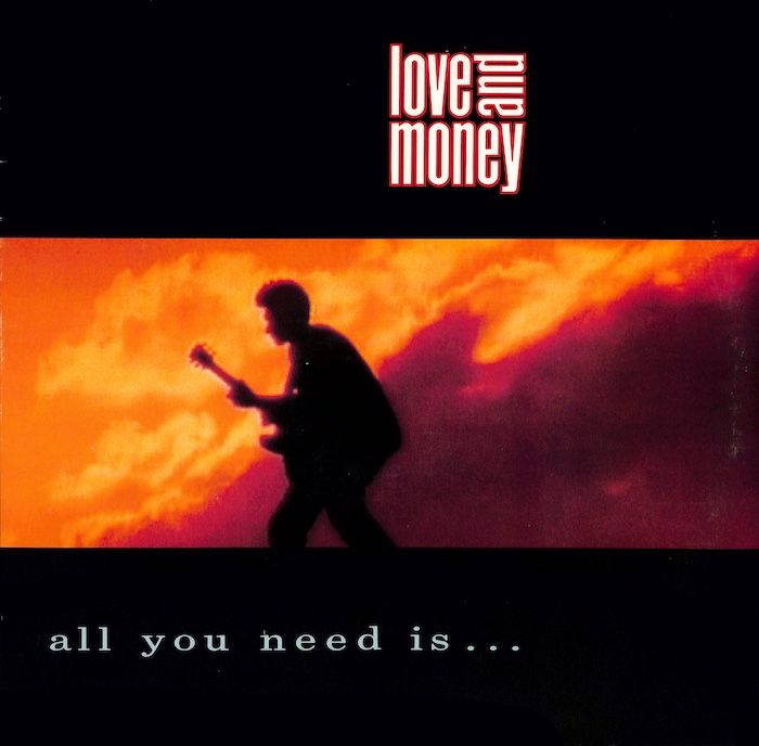 Love And Money ‎– All You Need Is