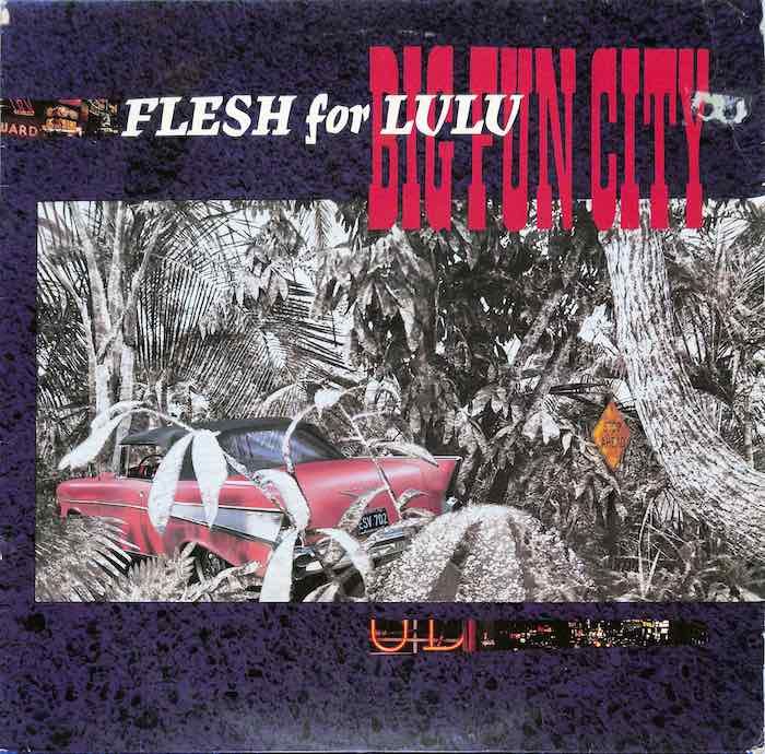 Flesh For Lulu ‎– Big Fun City