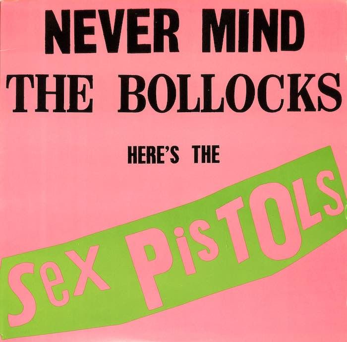 Sex Pistols – Never Mind The Bollocks Here&#39;s The Sex Pistols